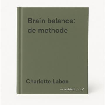 Brain balance: de methode 9789039101469 Charlotte Labee, Verzenden, Gelezen, Charlotte Labee