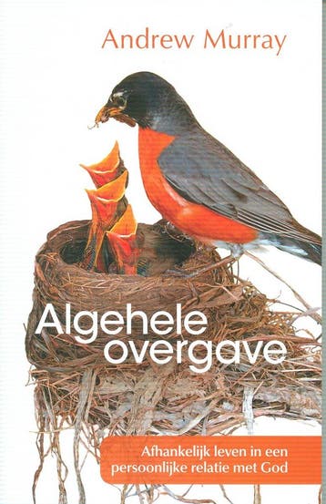 Algehele overgave 9789079465705 Andrew Murray, Boeken, Godsdienst en Theologie, Verzenden, Zo goed als nieuw, Andrew Murray