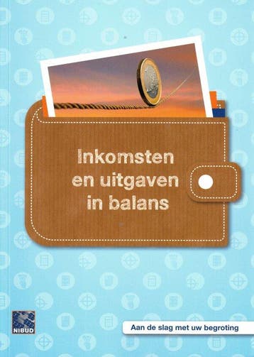 Inkomsten en uitgaven in balans - Nibud 9789089040831, Verzenden, Gelezen, Nibud