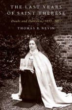 The Last Years of Saint Therese 9780199987665, Verzenden, Zo goed als nieuw, Thomas R. Nevin