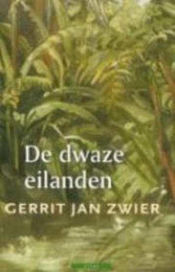 De dwaze eilanden - Gerrit Jan Zwier 9789045008837, Verzenden, Gelezen, Gerrit Jan Zwier