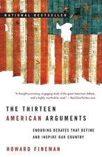 The Thirteen American Arguments | 9780812976359 | Howard, Zo goed als nieuw, Howard Fineman