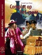 Complot op het spoor 9789025846299 Arend van Dam, Boeken, Verzenden, Zo goed als nieuw, Arend van Dam