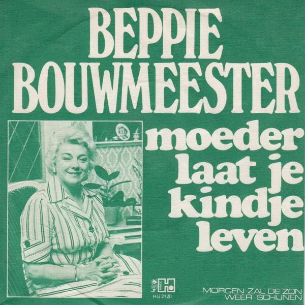 vinyl single 7 inch - Beppie Bouwmeester - Moeder Laat Je..., Cd's en Dvd's, Vinyl Singles, Zo goed als nieuw, 7 inch, Nederlandstalig