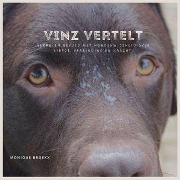 Vinz vertelt - verhalen gevuld met hondenwijsheid (incl., Verzenden, Zo goed als nieuw, Monique Broekx