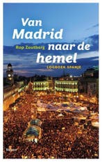 Van Madrid naar de hemel 9789460036101 Rop Zoutberg, Verzenden, Zo goed als nieuw, Rop Zoutberg