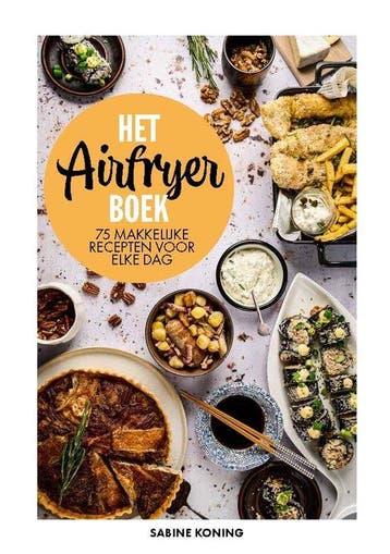 9789023017424 Het airfryerboek Sabine Koning, Verzenden, Nieuw, Sabine Koning