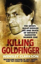 Killing Goldfinger 9781786484857 Wensley Clarkson, Verzenden, Zo goed als nieuw, Wensley Clarkson