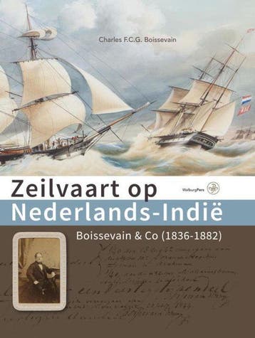 9789057303302 Zeilvaart op Nederlands-Indie | Tweedehands, Boeken, Verzenden, Zo goed als nieuw, Charles Boissevain