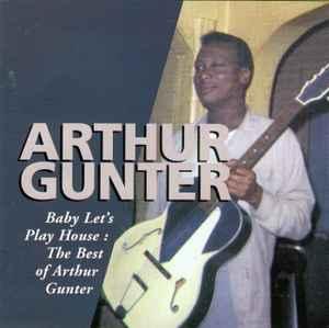 cd - Arthur Gunter - Baby, Lets Play House (The Best Of..., Verzenden, Zo goed als nieuw