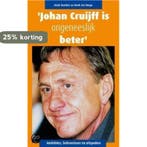 Johan Cruijff Is Ongeneeslijk Beter 9789045308845, Verzenden, Zo goed als nieuw, Henk Davidse