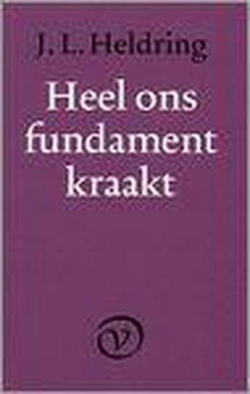 Heel ons fundament kraakt 9789028209909 J.L. Heldring, Verzenden, Gelezen, J.L. Heldring
