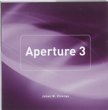 Aperture 3 / Mac - Johan W. Elzenga 9789043019606, Verzenden, Zo goed als nieuw, Johan W. Elzenga