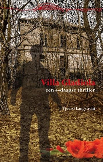 Villa Gladiola / Vierdaagsethrillers / 6 - Tjeerd Langstraat, Boeken, Verzenden, Gelezen, Tjeerd Langstraat