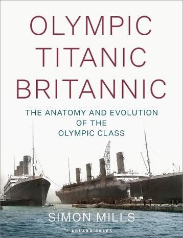 Olympic Titanic Britannic: The anatomy and evolution of the, Verzenden, Nieuw
