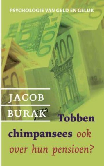 Tobben chimpansees ook over hun pensioen? - Jacob Burak, Verzenden, Zo goed als nieuw, Jacob Burak