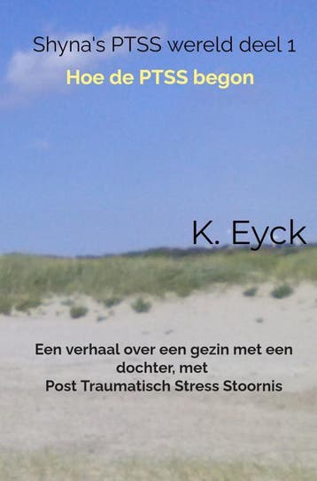 ShynaS Ptss Wereld Deel 1 Hoe De Ptss Begon | K. Eyck, Boeken, Ophalen of Verzenden, Nieuw, K. Eyck