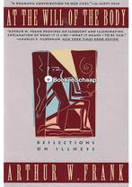 At the Will of the Body Arthur W. Frank, Boeken, Verzenden, Gelezen
