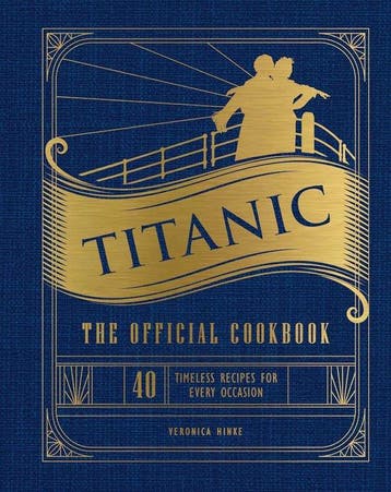 9781647228576 Titanic: The Official Cookbook, Verzenden, Nieuw, Veronica Hinke