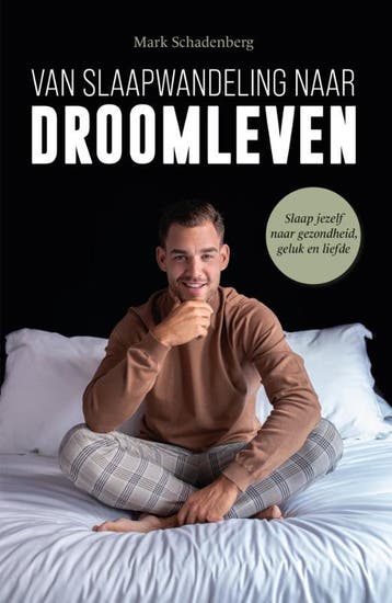 Van slaapwandeling naar droomleven - Mark Schadenberg, Boeken, Verzenden, Zo goed als nieuw, Mark Schadenberg