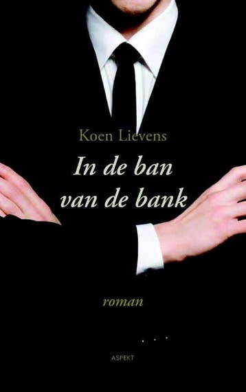 In de ban van de bank - Koen Lievens 9789461533173, Verzenden, Zo goed als nieuw, Koen Lievens