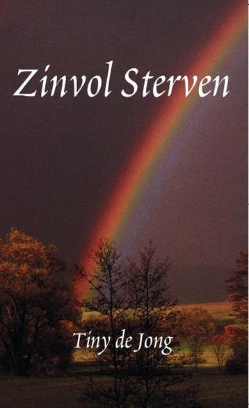 Zinvol sterven - Tiny de Jong 9789071886201, Verzenden, Zo goed als nieuw, Tiny de Jong