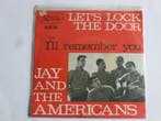 Jay & the Americans - Lets lock the door (vinyl single), Verzenden, Zo goed als nieuw