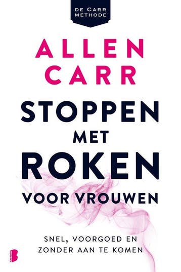 9789022585894 Stoppen met roken voor vrouwen | Tweedehands, Boeken, Verzenden, Zo goed als nieuw, Allen Carr