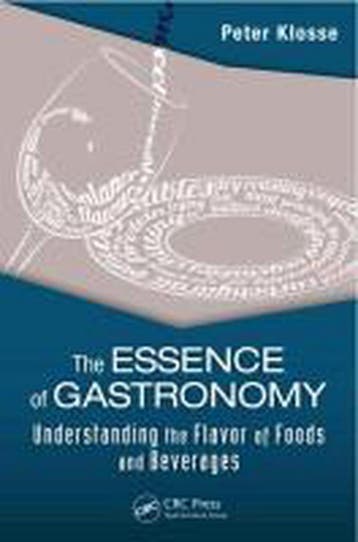 9781482216769 Essence Of Gastronomy | Tweedehands, Verzenden, Zo goed als nieuw, Peter Klosse