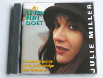 Julie Miller - Als Leven Pijn Doet, Cd's en Dvd's, Ophalen of Verzenden, Zo goed als nieuw