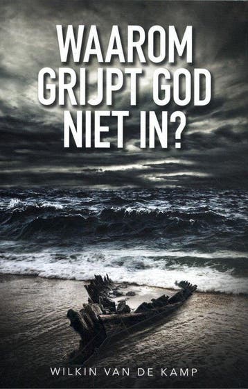 9789490254636 Waarom grijpt God niet in? | Tweedehands, Boeken, Verzenden, Zo goed als nieuw, Wilkin van de Kamp