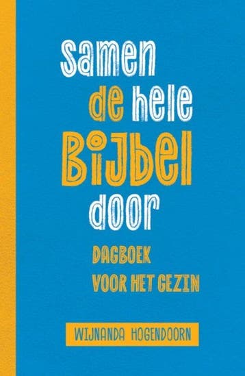 Samen de hele Bijbel door 9789043543576 Wijnanda Hogendoorn, Verzenden, Zo goed als nieuw, Wijnanda Hogendoorn