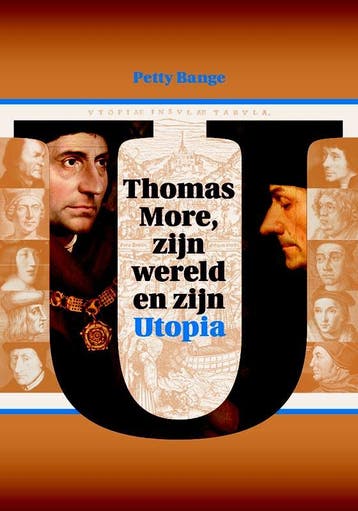 Thomas More, zijn wereld en zijn Utopia 9789087046545, Verzenden, Zo goed als nieuw, Petty Bange