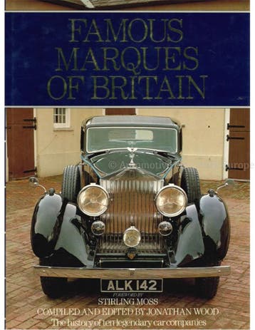 FAMOUS MARQUES OF BRITAIN, THE HISTORY OF TEN LEGENDARY CAR, Nieuw, Author