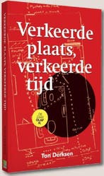9789491693045 Verkeerde plaats, verkeerde tijd, Verzenden, Nieuw, Ton Derksen