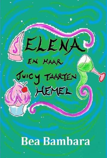 Elena En Haar Juicy Taarten Hemel | Bea Bambara | Nieuw, Ophalen of Verzenden, Nieuw, Bea Bambara