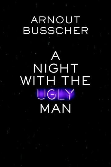 A night with the ugly man - Arnout Busscher 9789491144615, Verzenden, Zo goed als nieuw, Arnout Busscher