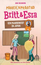 Een paardendief in Japan / Paardenpraat tv Britt & Esra / 10, Boeken, Verzenden, Zo goed als nieuw, Joke Reijnders