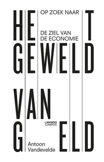 Het geweld van geld - Antoon Vandevelde 9789401444972, Boeken, Verzenden, Zo goed als nieuw, Antoon Vandevelde