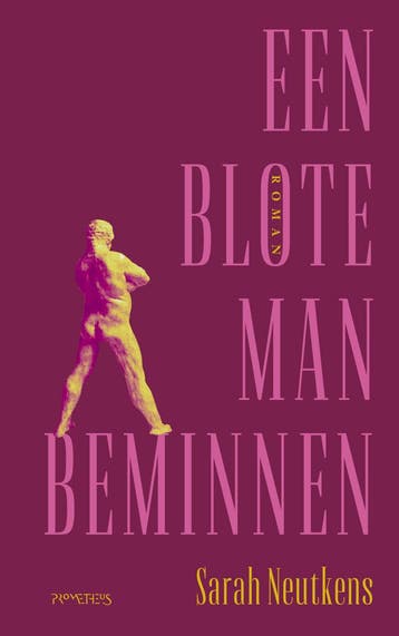 Een blote man beminnen (Goed), Verzenden, Nieuw, Sarah Neutkens
