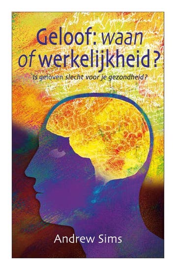 GELOOF WAAN OF WERKELIJKHEID - A. Sims 9789058299635, Verzenden, Gelezen, A. Sims