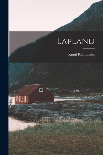 9781015678729 Lapland Knud Rasmussen, Verzenden, Nieuw, Knud Rasmussen