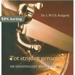 Tot strijden geroepen 9789033128219 L.W.Ch. Ruijgrok, Boeken, Verzenden, Gelezen, L.W.Ch. Ruijgrok