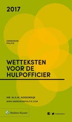 Zakboek Wetteksten voor de hulpofficier 2017 9789013137088, Boeken, Verzenden, Gelezen, M.G.M. Hoekendijk