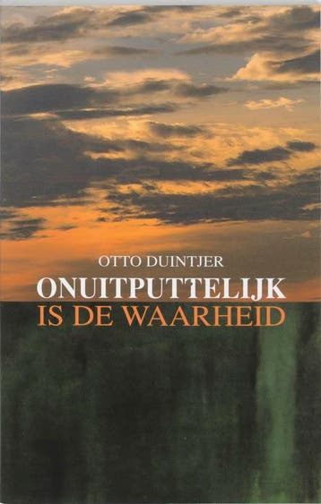 Onuitputtelijk is de waarheid - O. Duintjer 9789055732852, Verzenden, Gelezen, O. Duintjer