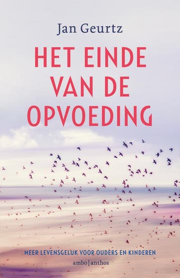 Het Einde Van De Opvoeding | Jan Geurtz | Nieuw, Boeken, Ophalen of Verzenden, Nieuw, Jan Geurtz