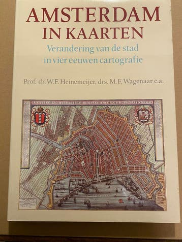 Amsterdam in Kaarten Vier Eeuwen Kartografie-  Veranderingen, Boeken, Verzenden, Zo goed als nieuw