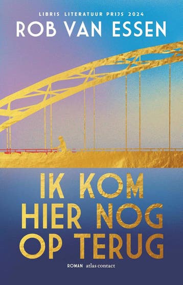 Ik kom hier nog op terug - Rob van Essen 9789025477196, Verzenden, Zo goed als nieuw, Rob van Essen