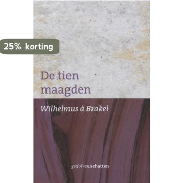 De tien maagden - W a Brakel 9789061409113, Verzenden, Gelezen, W a Brakel