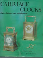 Chares Allix / Pieter Bonnert - Carriage Clocks. Their, Antiek en Kunst